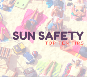 Save Your Skin! 10 Sun Safety Tips You Need To Follow